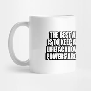 The best and safest thing is to keep a balance in your life Mug